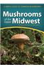 Mushrooms of the Upper Midwest: A Simple Guide to Common Mushrooms