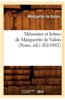 Memoires Et Lettres de Marguerite de Valois (Nouv. Ed.) (Ed.1842)