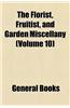 The Florist, Fruitist, and Garden Miscellany Volume 10