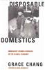 Disposable Domestics: Immigrant Women Workers in the Global Economy