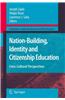 Nation-Building, Identity and Citizenship Education: Cross Cultural Perspectives