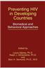 Preventing HIV in Developing Countries: Biomedical and Behavioral Approaches