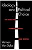 Ideology and Political Choice: The Search for Freedom, Justice, and Virtue