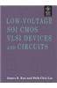 Low-Voltage Soi Cmos Vlsi Devices And Circuits