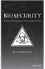 Biosecurity: Understanding, Assessing, and Preventing the Threat
