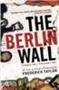 The Berlin Wall: 13 August 1961 - 9 November 1989