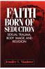 Faith Born of Seduction: Sexual Trauma, Body Image and Religion