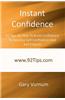 Instant Confidence: 92 Tips on How to Build Confidence to Develop Self-Confidence and Self-Esteem