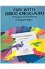 Fun with Bird Origami: 15 Projects and 24 Sheets of Origami Paper