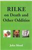 Rilke on Death and Other Oddities