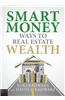 Smart Money Ways to Real Estate Wealth