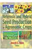Heterosis & Hybrid Seed Production In Agronomic Crops