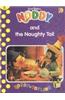 Noddy And The Naughty Tail