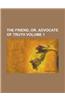 The Friend, Or, Advocate of Truth Volume 1