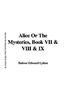 Alice or the Mysteries, Book VII & VIII & IX