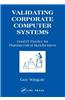 Validating Corporate Computer Systems: Good IT Practice for Pharmaceutical Manufacturers