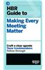 HBR Guide to Making Every Meeting Matter (HBR Guide Series)