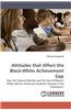 Attitudes That Affect the Black-White Achievement Gap