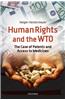 Human Rights and the WTO: The Case of Patents and Access to Medicines