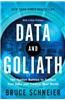 Data and Goliath: The Hidden Battles to Collect Your Data and Control Your World