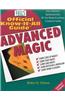 Advanced Magic: Your Absolute, Quintessential, All You Wanted to Know, Complete Guide