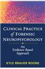 Clinical Practice of Forensic Neuropsychology: An Evidence-Based Approach