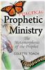Practical Prophetic Ministry: The Metamorphosis of the Prophet
