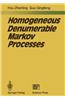 Homogeneous Denumerable Markov Processes