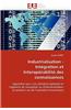 Industrialisation - Integration Et Interoperabilite Des Connaissances = Industrialisation - Inta(c)Gration Et Interopa(c)Rabilita(c) Des Connaissances