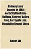 Railway Lines Opened in 1848: North Staffordshire Railway, Churnet Valley Line, Harrogate Line, Dunstable Branch Lines