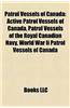 Patrol Vessels of Canada: Active Patrol Vessels of Canada, Patrol Vessels of the Royal Canadian Navy, World War II Patrol Vessels of Canada