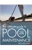 The Ultimate Guide to Pool Maintenance