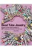 Bead Tube Jewelry: Peyote & Brick Stitch Designs for 30+ Necklaces, Bracelets, and Earrings