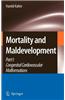 Mortality and Maldevelopment