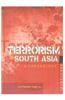 Terrorism in South Asia: A Chronology 2001-2010