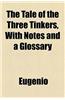The Tale of the Three Tinkers, with Notes and a Glossary