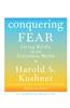 Conquering Fear: Living Boldly in an Uncertain World