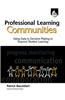 Professional Learning Communities: Using Data in Decision Making to Improve Student Learning