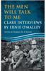 The Men Will Talk to Me: Clare Interviews: Clare Interviews by Ernie O'Malley