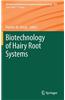Biotechnology of Hairy Root Systems