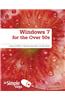 Windows 7 for the Over 50s in Simple Steps