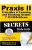 Praxis II Principles of Learning and Teaching: Grades 7-12 (0624) Exam Secrets Study Guide: Praxis II Test Review for the Praxis II: Principles of Lea
