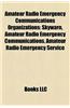 Amateur Radio Emergency Communications Organizations: Skywarn, Amateur Radio Emergency Communications, Amateur Radio Emergency Service