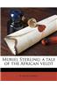 Muriel Sterling; A Tale of the African Veldt