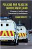 Policing for Peace in Northern Ireland: Change, Conflict and Community Confidence