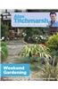 Alan Titchmarsh How to Garden: Weekend Gardening