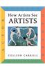 How Artists See: Artists: Painter, Actor, Dancer, Musician