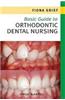 Basic Guide to Orthodontic Dental Nursing