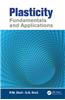 Plasticity: Fundamentals and Applications