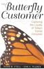 The Butterfly Customer: Capturing the Loyalty of Today's Elusive Consumer